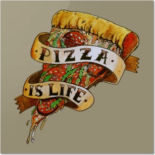 Pizza Is Life Posters and Art